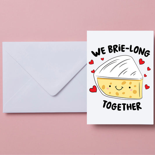 We Brie-long Together Card