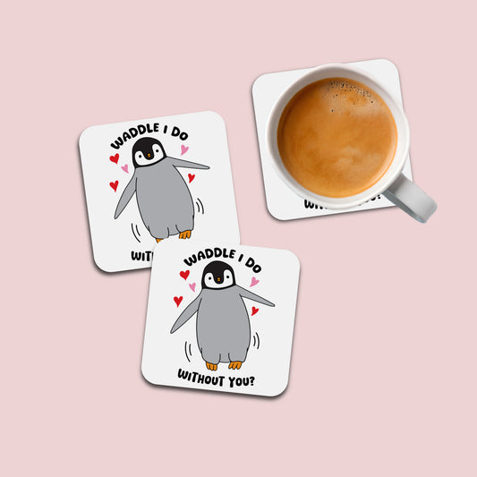Waddle I Do Without You? Coaster