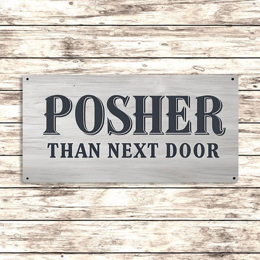 Posher Than Next Door Metal Sign – Funny Home Wall Decor