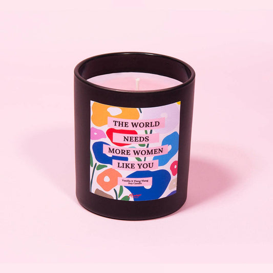 Vanilla & Ylang Ylang The World Needs More Women Like You Candle