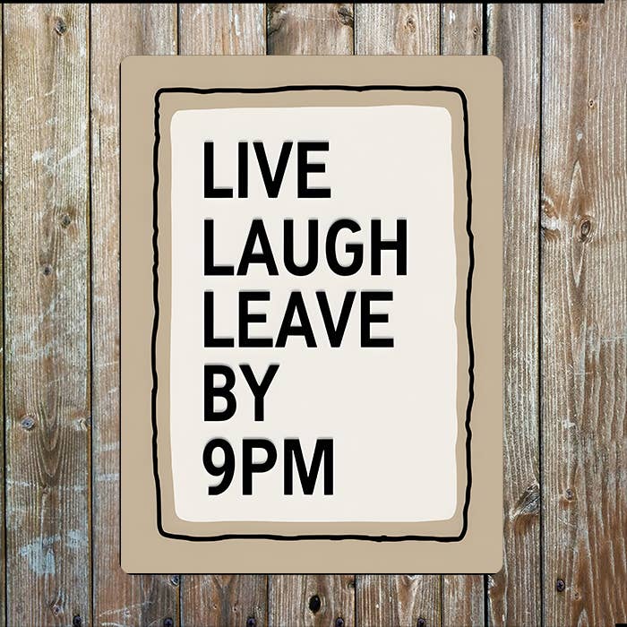 Live Laugh Leave By 9PM Metal Sign Plaque