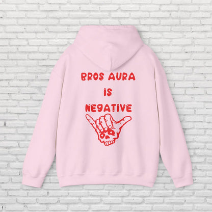 Bros Aura Is Negative Hoodie