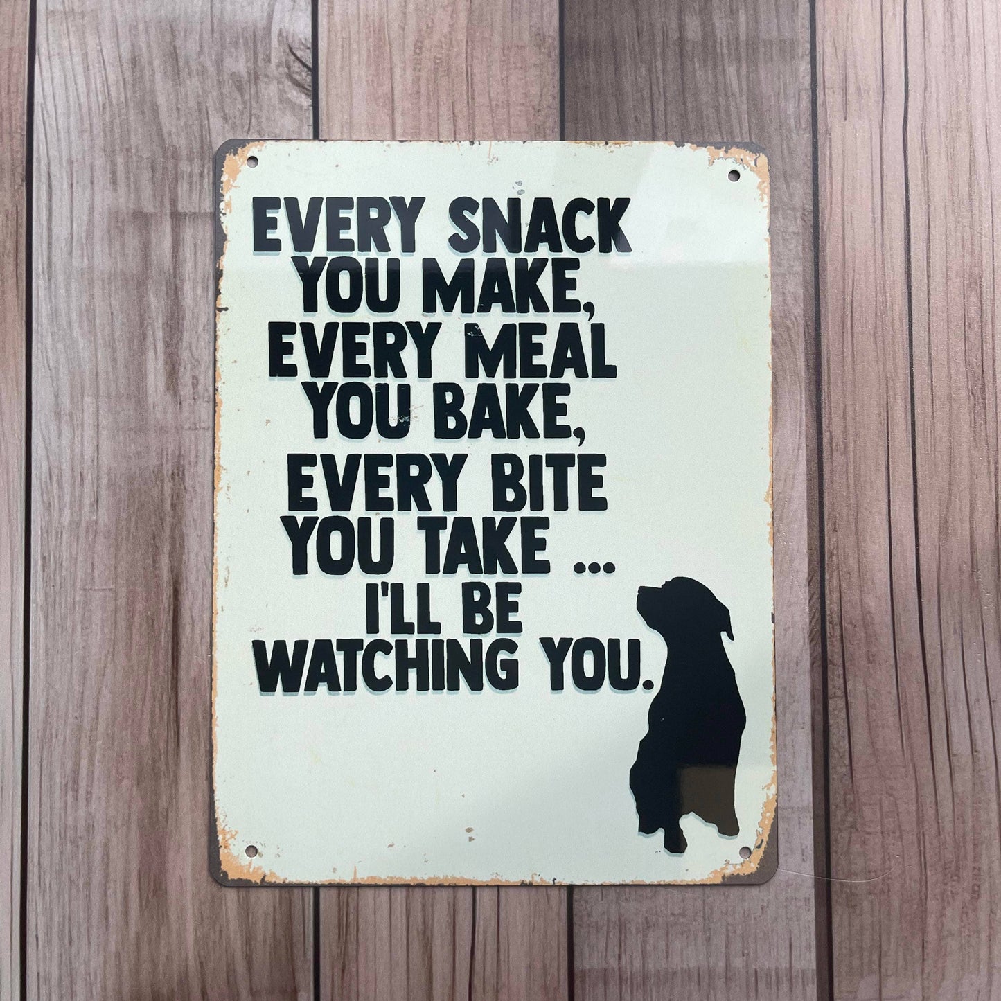 Every Snack Meal Make I'll Be Watching Metal Sign