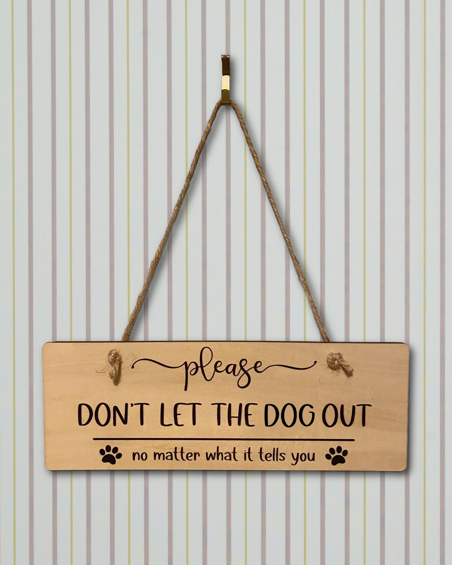 Don't Let The Cat Out Wood Sign